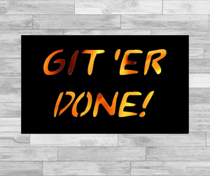 Git'er Done - Fire Panel